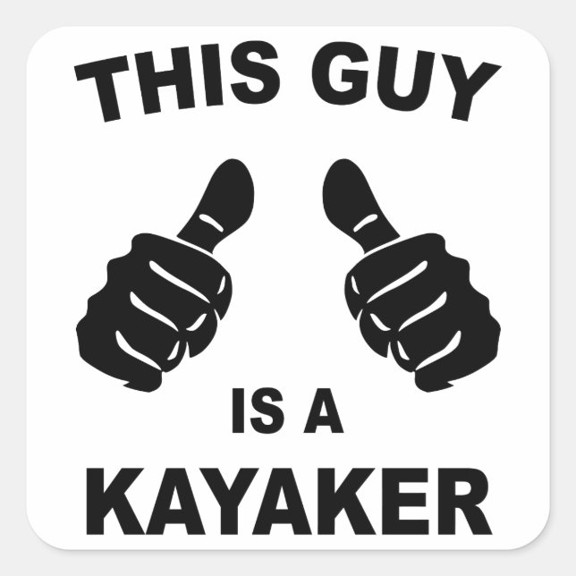 This Guy Is A Kayaker Square Sticker (Front)