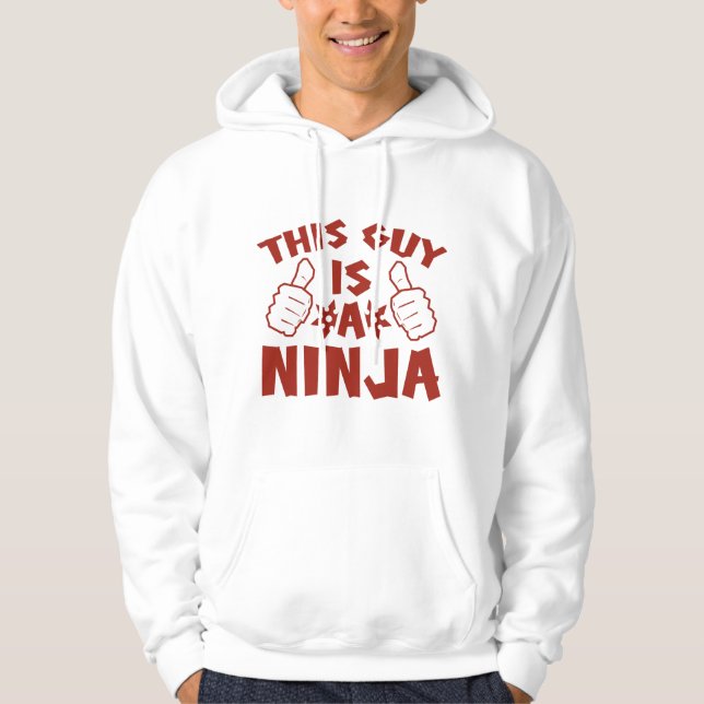 This Guy Is A Ninja Hoodie (Front)