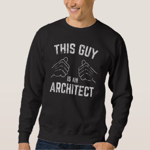 This Guy Is An Architec Proud Construction Builder Sweatshirt