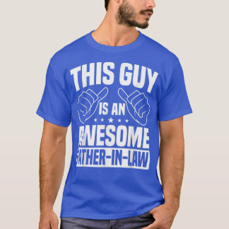 This Guy Is An Awesome FatherInLaw Fathers Day  T-Shirt