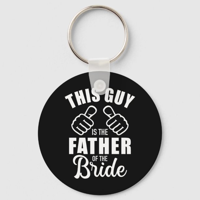 This guy is father of bride funny gift for wedding keychain (Front)