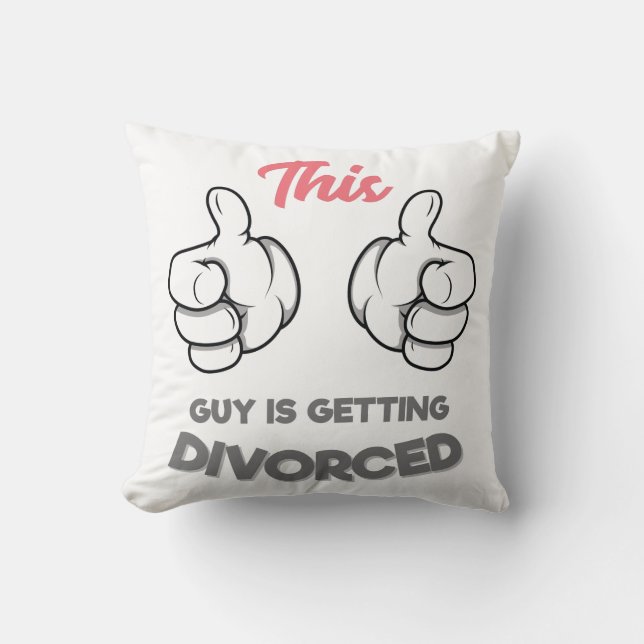 This Guy is Getting Divorced Throw Pillow (Front)