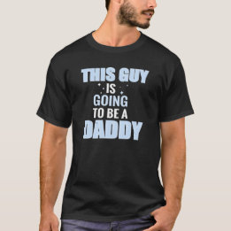 This Guy is Going to Be a Daddy First Father's Day T-Shirt