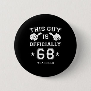 This Guy Is Ly 68 Years Old 68th Birthday Mens  2 Inch Round Button