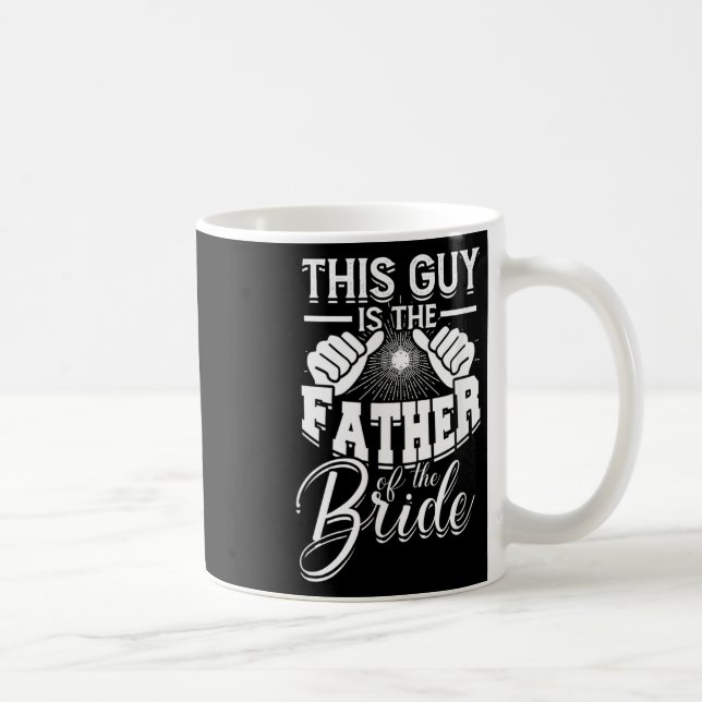 This Guy Is The Father Of The Bride - Bride And Gr Coffee Mug (Right)