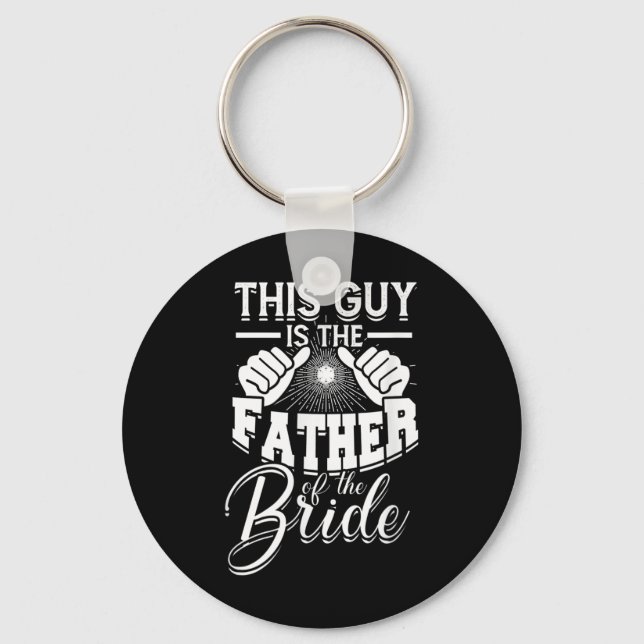 This Guy Is The Father Of The Bride - Bride And Gr Keychain (Front)