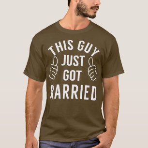 This Guy Just Got Married Just Married for T-Shirt