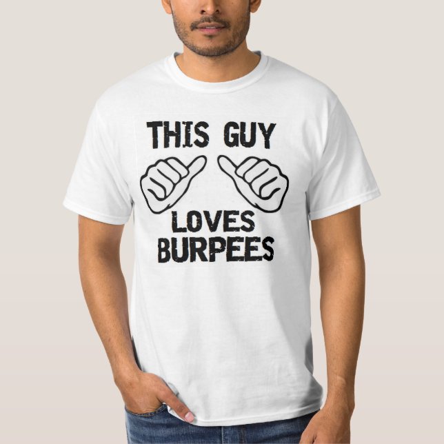 this guy loves burpees T-Shirt (Front)
