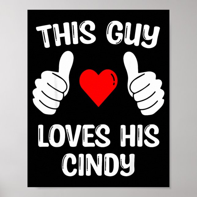This Guy Loves His Cindy Girlfriend Wife Valentine Poster (Front)