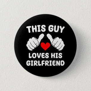 This Guy Loves His Girlfriend 2 Inch Round Button
