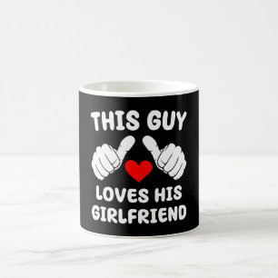 This Guy Loves His Girlfriend Coffee Mug