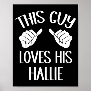 This Guy Loves His Hallie Valentine  Poster