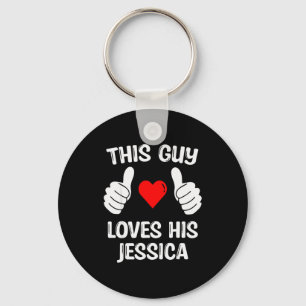 This Guy Loves His Jessica Girlfriend Wife Valenti Keychain