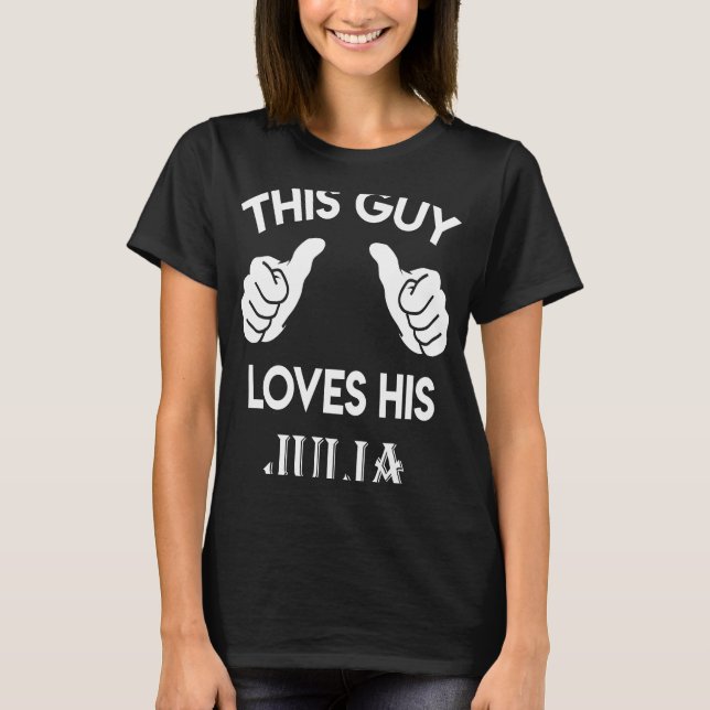 This guy loves his JULIA  valentine Anniversary 02 T-Shirt (Front)