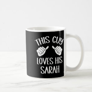 This Guy Loves His Sarah Valentine  Coffee Mug