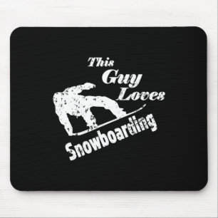 This Guy Loves Snowboarding - Fun Gift For A Snowb Mouse Pad