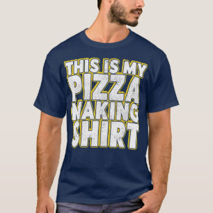 This Guy Makes The Best Pizza Funny Pizza Party Ma T-Shirt