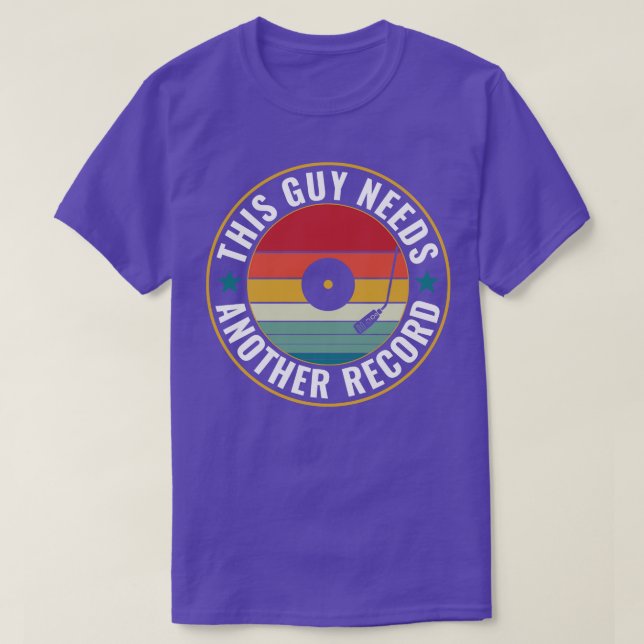 This Guy Needs Another Record Funny LP Vinyl Colle T-Shirt (Design Front)