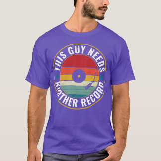 This Guy Needs Another Record Funny LP Vinyl Colle T-Shirt