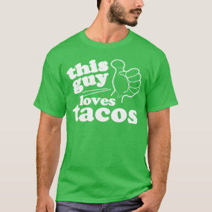 This Guy or Girl Loves Tacos T-Shirt