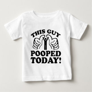 This Guy Pooped Today! Baby T-Shirt