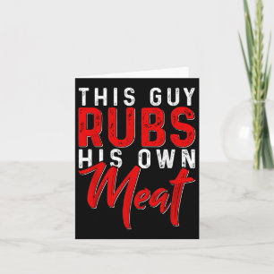This Guy Rubs His Own Meat Funny Bbq Smoker Barbec Card