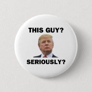 This Guy, Seriously? 2 Inch Round Button