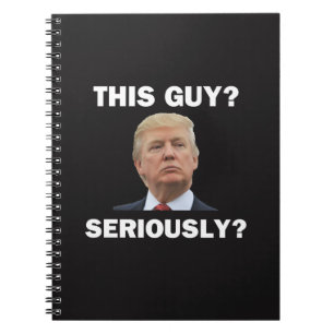This Guy, Seriously? Notebook