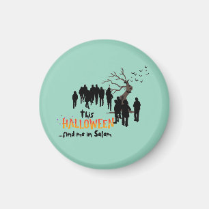 This Halloween Find Me In Salem Button Magnet
