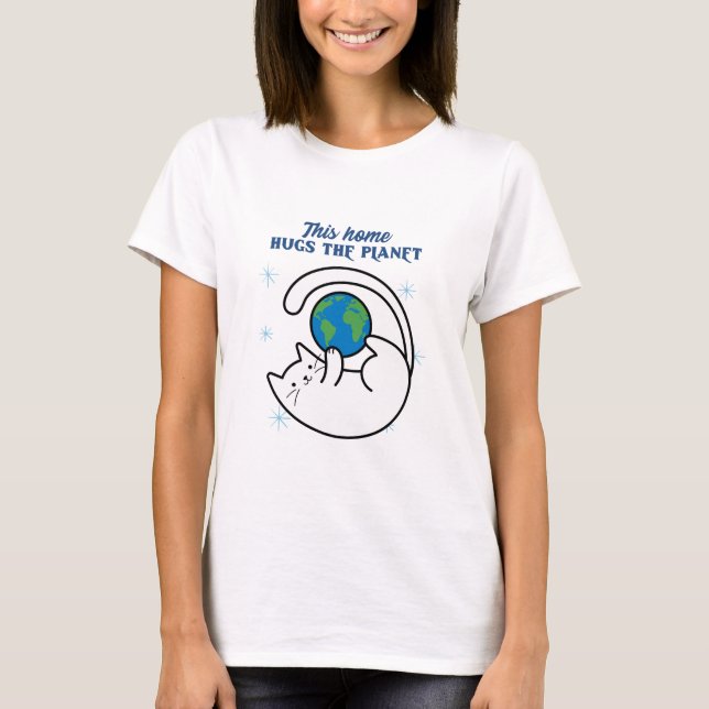 This Home Hugs the Planet Eco Friendly Home T-Shirt (Front)