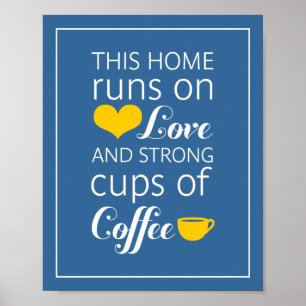 This Home Runs on Love and Strong Cups of Coffee Poster