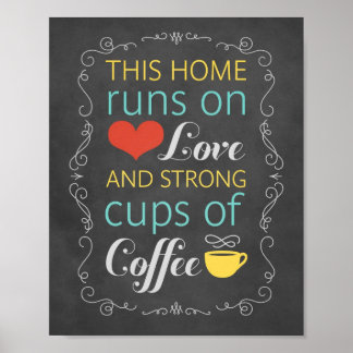 This Home Runs on Love and Strong Cups of Coffee Poster