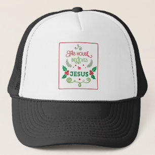 This House Believes in Jesus   Trucker Hat