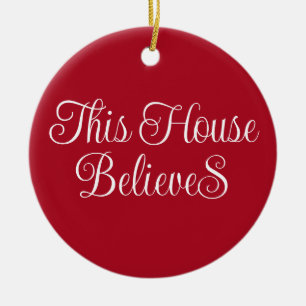 This House Believes Typography Script Red  Ceramic Ornament