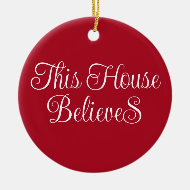 This House Believes Typography Script Red  Ceramic Ornament (Front)
