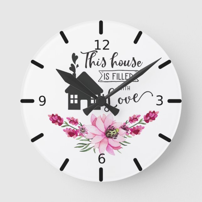 This House Is Filled With Love - Floral Round Clock (Front)