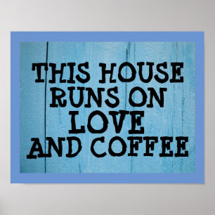 THIS HOUSE RUNS ON LOVE & COFFEE, rustic sign