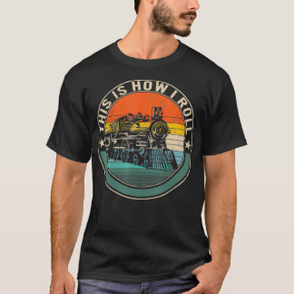 This How I Roll Train Engineer Railroad Engineer T-Shirt