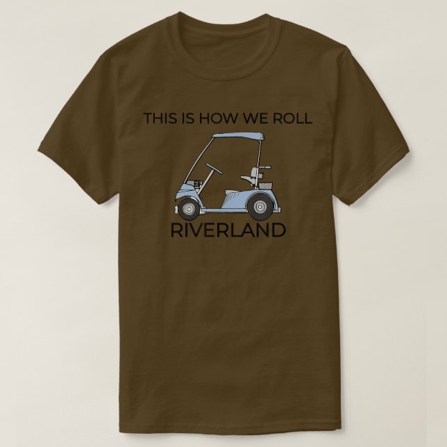 This How We Roll Riverland  T-Shirt (Design Front)