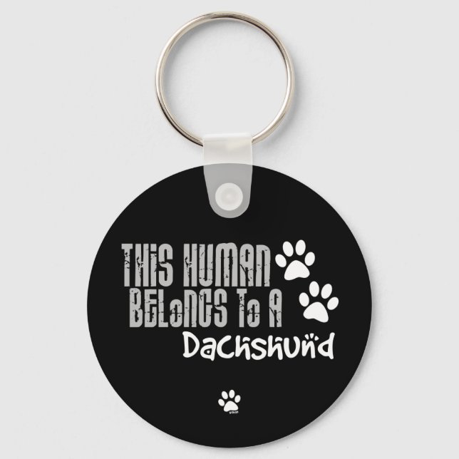 This Human Belongs to a Dachshund Keychain (Front)