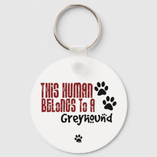 This Human Belongs to a Greyhound Keychain