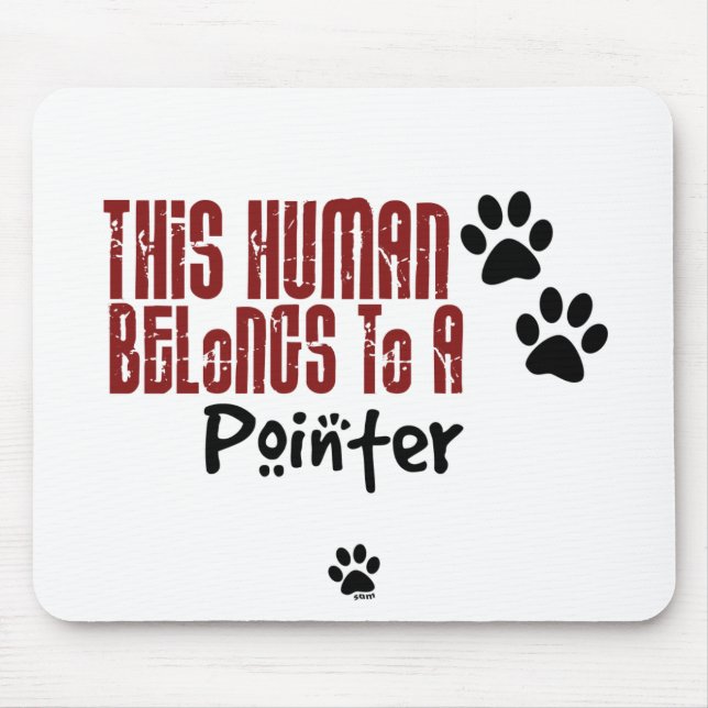 This Human Belongs to a Pointer Mouse Pad (Front)