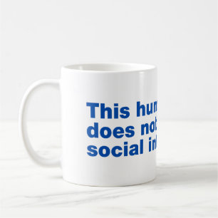 This human does not support social interaction coffee mug