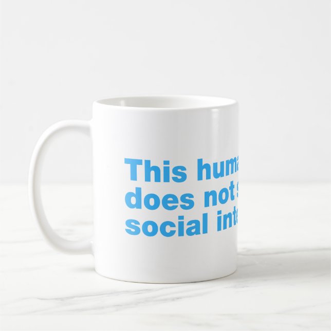 This human does not support social interaction coffee mug (Left)