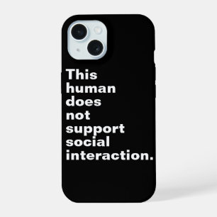 This human does not support social interaction. iPhone 15 case