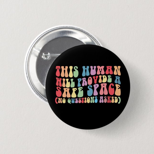 This Human Will Provide A Safe Space Gay LGBTQ 2 Inch Round Button (Front & Back)
