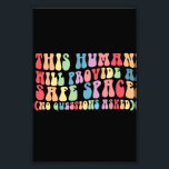 This Human Will Provide A Safe Space Gay LGBTQ Photo Print<br><div class="desc">This Human Will Provide A Safe Space No Questions Asked</div>