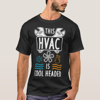 This HVAC Is Cool Headed T-Shirt