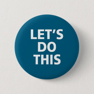 This Inspirational Motivation Training Let's 2 Inch Round Button