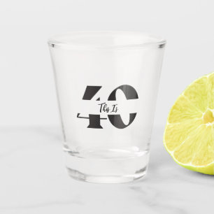 This Is 40 Shot Glass Happy 40th Birthday Gift